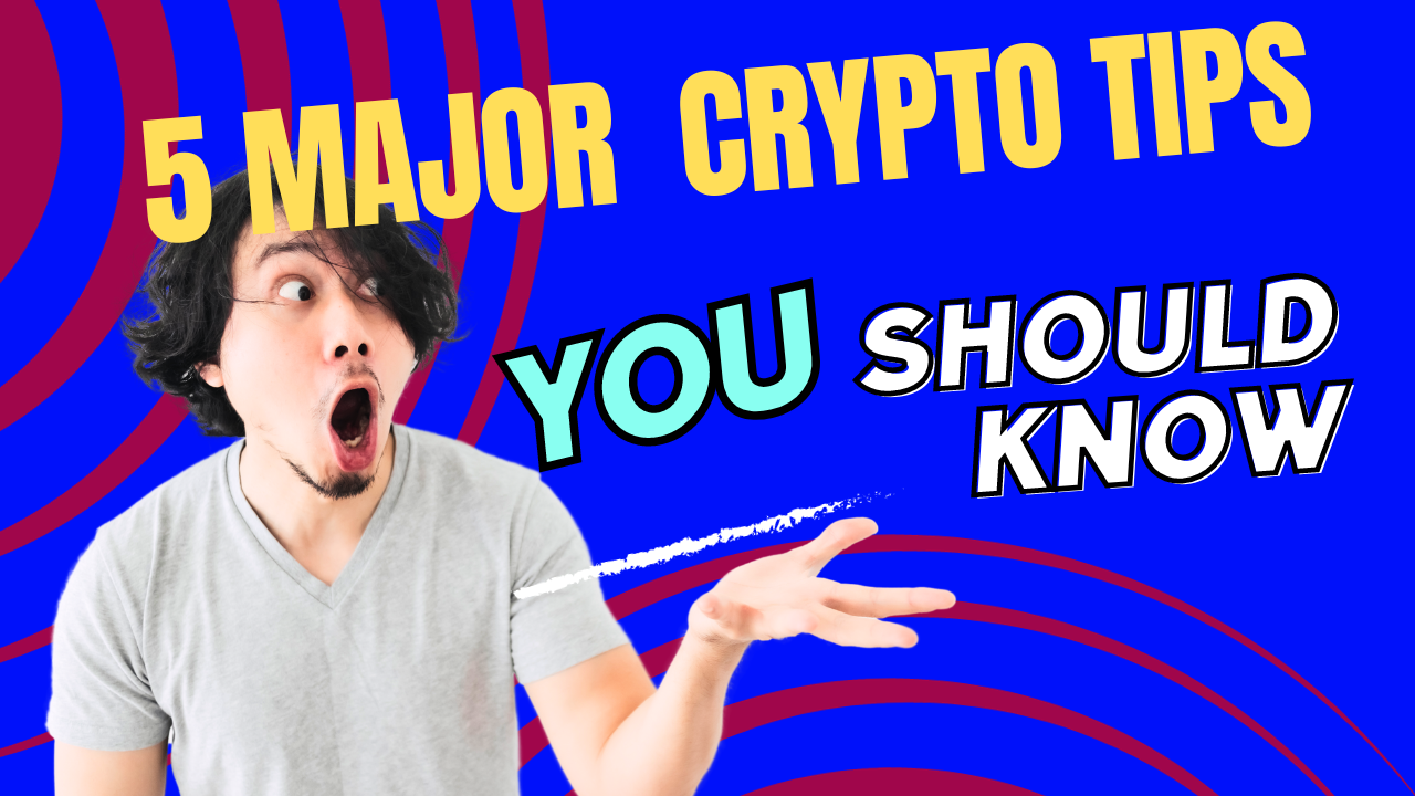 5 Major Crypto Tips Every Crypto Investor Should Know
