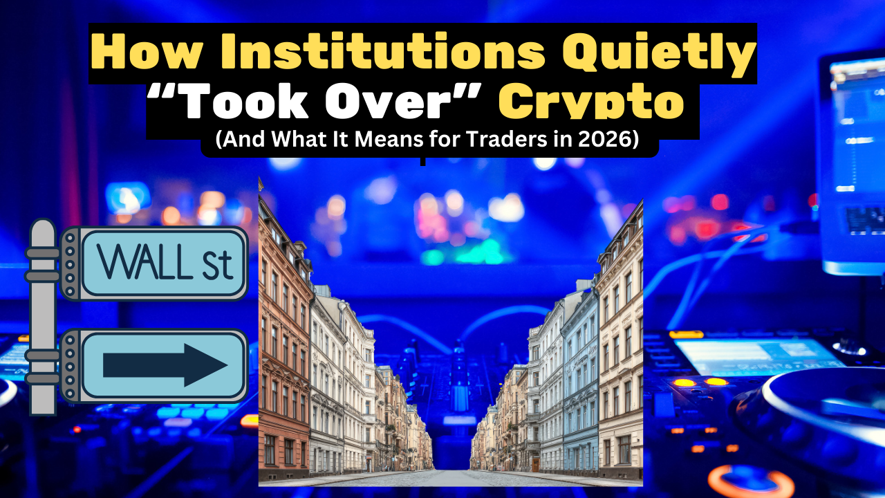 How Institutions Quietly Took Over Crypto (And What It Means for Traders in 2026)