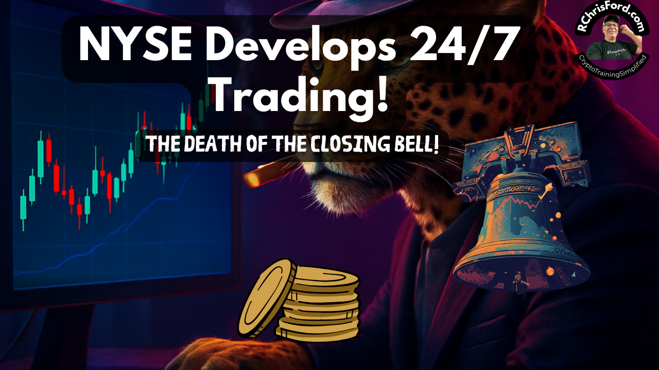 NYSE Develops 24/7 Trading: The Death of the Closing Bell