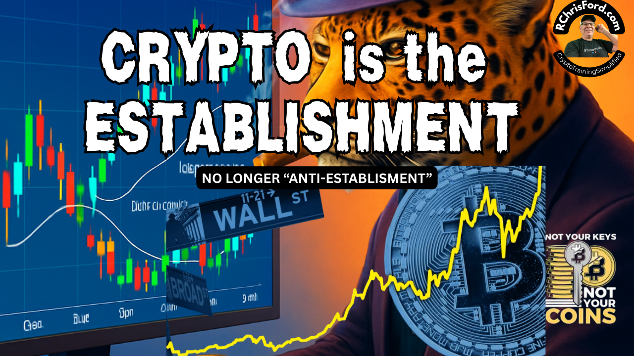 Crypto Isn’t Anti-Establishment Anymore — It Is the Establishment